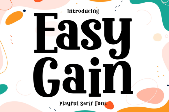 Easy Gain: A Thick and Playful Slab Serif for Eye-Catching Design