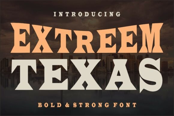 Extreeme Texas: A Typeface Forged in the Spirit of the American West